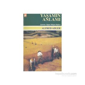 YAŞAMIN ANLAMI - ALFRED ADLER