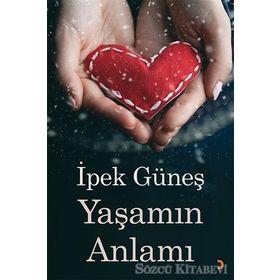 Yaşamın Anlamı - İpek Güneş
