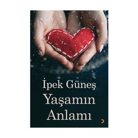 Yaşamın Anlamı - İpek Güneş