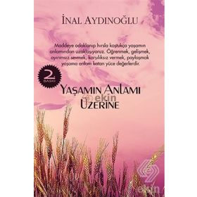 YAŞAMIN ANLAMI ÜZERİNE - İNAL AYDINOĞLU