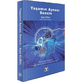Yaşamın Aynası Sensin - Ayşe Elibol