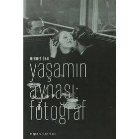 YAŞAMIN AYNASI:FOTOĞRAF - MEHMET ÜNAL