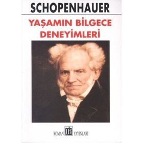 YAŞAMIN BILGECE DENEYIMLERI - ARTHUR SCHOPENHAUER