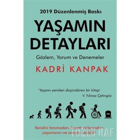 YAŞAMIN DETAYLARI BAKMAK - GÖRMEK - FARKETMEK - KADRI KANPAK