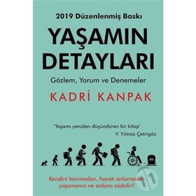 YAŞAMIN DETAYLARI BAKMAK - GÖRMEK - FARKETMEK - KADRI KANPAK