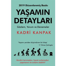 YAŞAMIN DETAYLARI BAKMAK - GÖRMEK - FARKETMEK - KADRI KANPAK