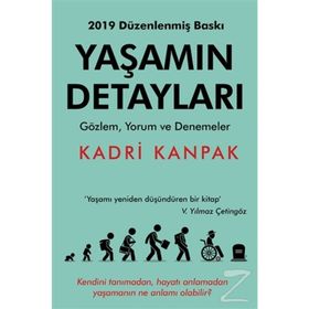 YAŞAMIN DETAYLARI BAKMAK - GÖRMEK - FARKETMEK - KADRI KANPAK