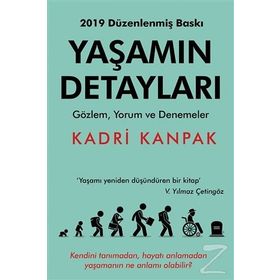 YAŞAMIN DETAYLARI BAKMAK - GÖRMEK - FARKETMEK - KADRI KANPAK