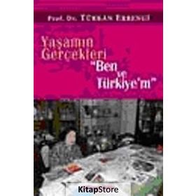 Yaşamın Gerçekleri Ben ve Türkiye’m - Türkan Erbengi