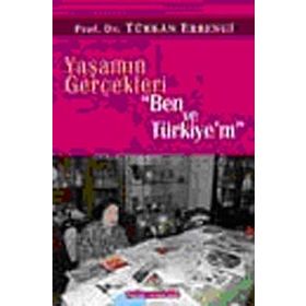 Yaşamın Gerçekleri Ben ve Türkiye’m - Türkan Erbengi