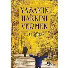 Yaşamın Hakkını Vermek - Mete Oran