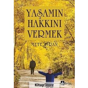 Yaşamın Hakkını Vermek - Mete Oran