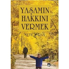 Yaşamın Hakkını Vermek - Mete Oran