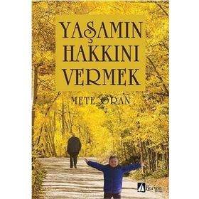 Yaşamın Hakkını Vermek - Mete Oran