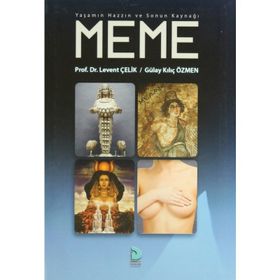 YAŞAMIN, HAZZIN VE SONUN KAYNAĞI: MEME - LEVENT ÇELIK;GÜLAY ÖZMEN