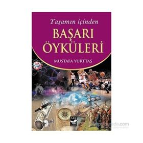 Yaşamın İçinden Başarı Öyküleri - Mustafa Yurttaş