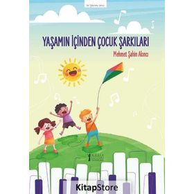 Yaşamın İçinden Çocuk Şarkıları - Mehmet Şahin Akıncı