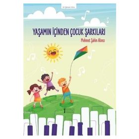 Yaşamın İçinden Çocuk Şarkıları - Mehmet Şahin Akıncı