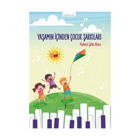 Yaşamın İçinden Çocuk Şarkıları-Müzik Eğitimi Yayınları