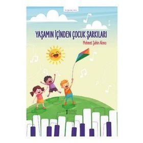 Yaşamın İçinden Çocuk Şarkıları-Müzik Eğitimi Yayınları