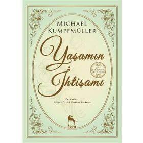 Yaşamın İhtişamı - Michael Kumpfmüller