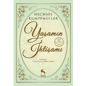 Yaşamın İhtişamı - Michael Kumpfmüller