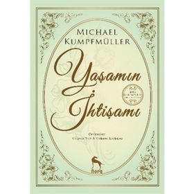 Yaşamın İhtişamı - Michael Kumpfmüller