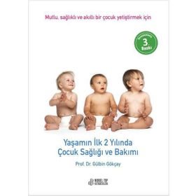 Yaşamın İlk 2 Yılında Çocuk Sağlığı ve Bakımı - Gülbin Gökçay