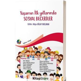 Yaşamın İlk Yılarında Sosyal Beceriler - Hülya Gülay Ogelman