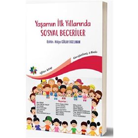 Yaşamın İlk Yıllarında Sosyal Beceriler Hülya Gülay Ogeman