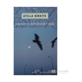 YAŞAMIN KENDISIDIR AŞK - ATILLA BIRKIYE