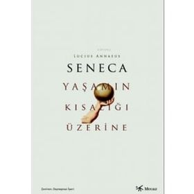 Yaşamın Kısalığı Üzerine - Lucius Annaeus Seneca