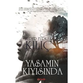Yaşamın Kıyısında Alper Furkan Kılıç