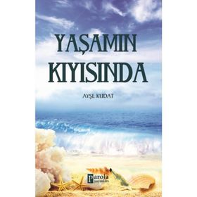 Yaşamın Kıyısında - Ayşe Kudat