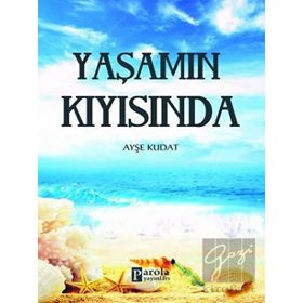 Yaşamın Kıyısında - Ayşe Kudat