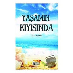 Yaşamın Kıyısında - Ayşe Kudat