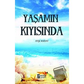 Yaşamın Kıyısında - Ayşe Kudat