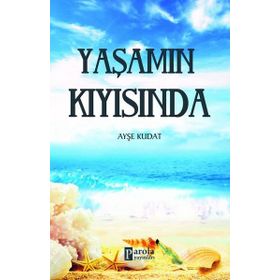 Yaşamın Kıyısında - Ayşe Kudat