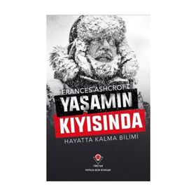 Yaşamın Kıyısında - Hayatta Kalma Bilimi Tübitak Yayınları