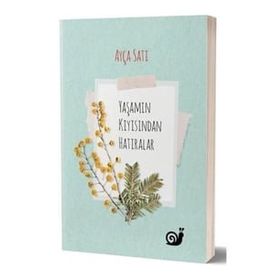 Yaşamın Kıyısından Hatıralar - Ayça Satı