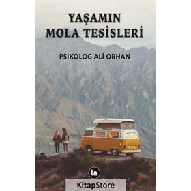 Yaşamın Mola Tesisleri - Ali Orhan