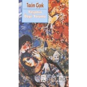 Yaşamın Özge Yorumu - Tacim Çiçek