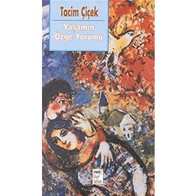 Yaşamın Özge Yorumu - Tacim Çiçek