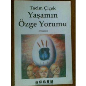 Yaşamın Özge Yorumu - Tacim Çiçek
