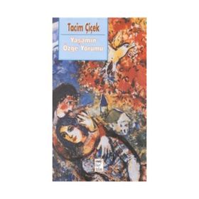 Yaşamın Özge Yorumu - Tacim Çiçek