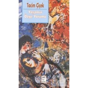 Yaşamın Özge Yorumu - Tacim Çiçek