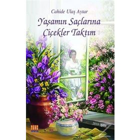 Yaşamın Saçlarına Çiçekler Taktım Tunç Yayıncılık