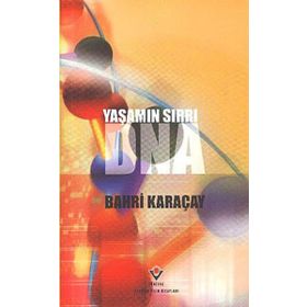 Yaşamın Sırrı Dna - Bahri Karaçay