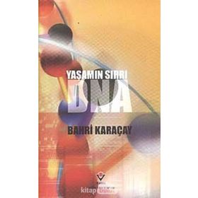 Yaşamın Sırrı Dna - Bahri Karaçay