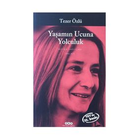 YAŞAMIN UCUNA YOLCULUK - TEZER ÖZLÜ
